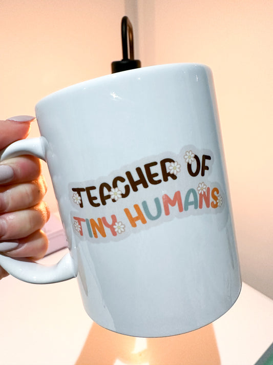 Teacher of Tiny Humans Mug 11oz