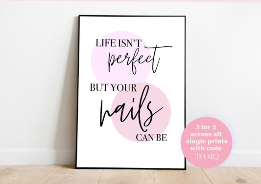 Life Isn’t Perfect But Your Nails Can Be Quote Wall Art Print A4 | Salon decor, Salon Wall Art, Nail wall print, Nail technician